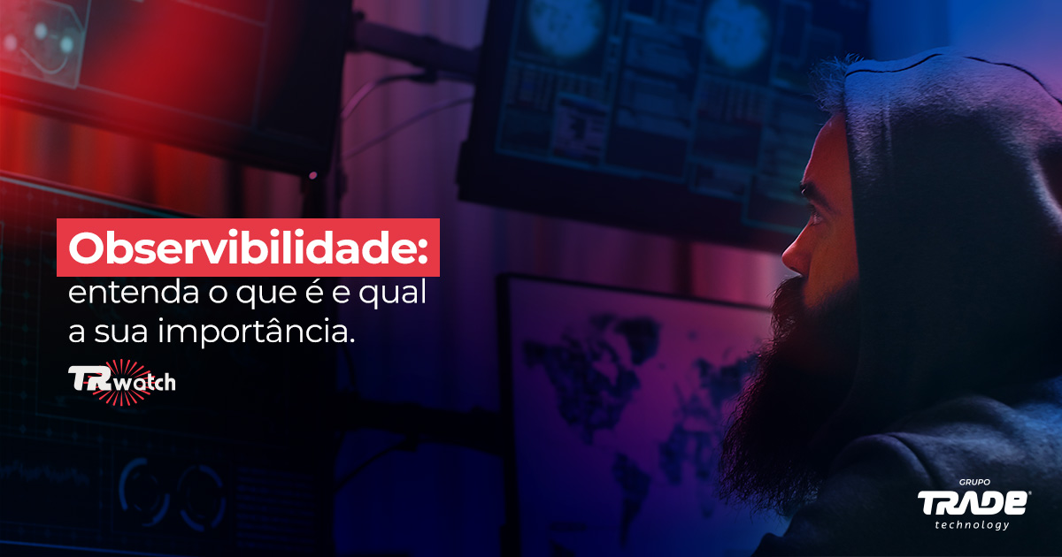 Observabilidade: o que é, como funciona, vantagens e como implementar